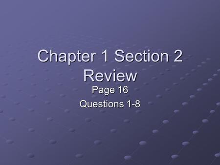 Chapter 1 Section 2 Review