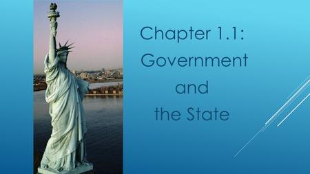 Chapter 1.1: Government and the State. Definitions 1. Judicial power- the power to interpret laws, to determine their meaning, and to settle disputes.