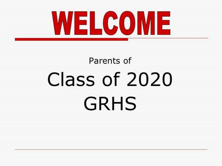 Parents of Class of 2020 GRHS. Who is my counselor?  Last name beginning with A – F: Ms. Deptula  Last name beginning with G – M: Ms. Petrosino  Last.