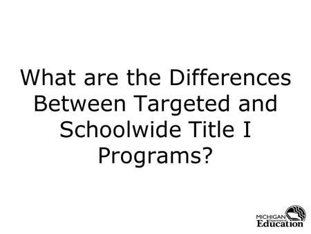 What are the Differences Between Targeted and Schoolwide Title I Programs?