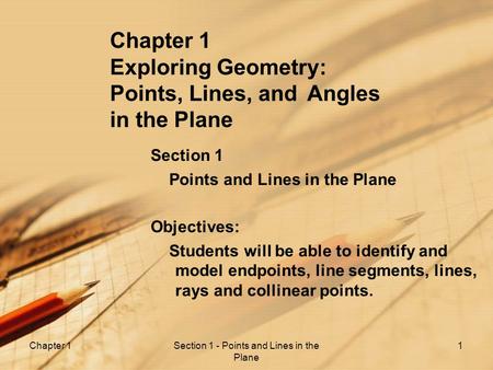 Chapter 1Section 1 - Points and Lines in the Plane 1 Chapter 1 Exploring Geometry: Points, Lines, and Angles in the Plane Section 1 Points and Lines in.