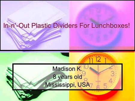 In-n’-Out Plastic Dividers For Lunchboxes! In-n’-Out Plastic Dividers For Lunchboxes! Madison K. 8 years old Mississippi, USA.