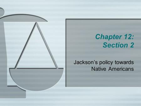 Jackson’s policy towards Native Americans
