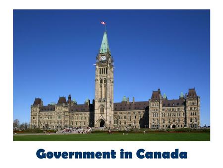 Government in Canada. 2 Canada is a federal state, parliamentary democracy and constitutional monarchy. A federal state brings together a number of different.