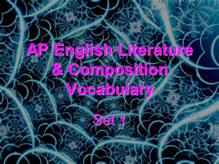 AP English Literature & Composition Vocabulary Set 1.