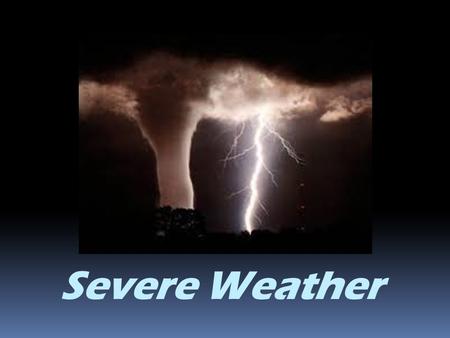 Severe Weather Ever touched someone after scuffling your feet on the carpet and received a mild shock? When you walk around the friction between the.