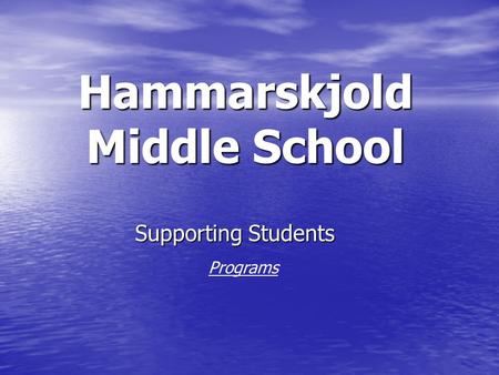 Hammarskjold Middle School Supporting Students Programs.