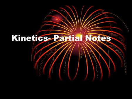 Kinetics- Partial Notes. BrO 3 - + Br - +6H +→ 3Br 2 + 3H 2 O Find the rate law and calculate k Experime nt [BrO 3 - ] [Br - ][H + ]Initial Rate Mol/L.