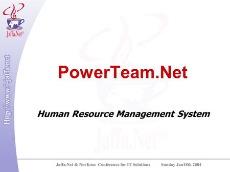 PowerTeam.Net Human Resource Management System. Presentation Agenda PowerTeam.Net - Definition and Modules Manage Your Organization Personnel Management.