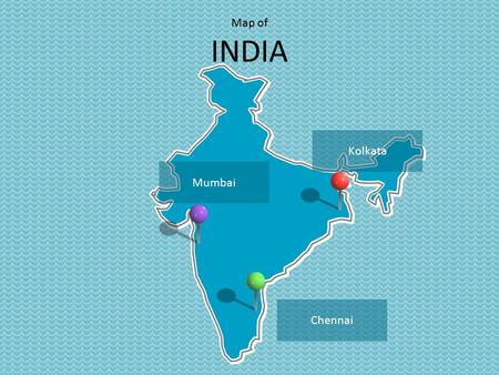Chennai Map of INDIA Kolkata Mumbai. Delhi Mumbai Calcutta States and Union Territories of INDIA.