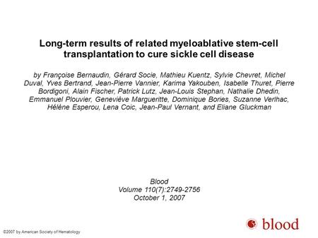 Long-term results of related myeloablative stem-cell transplantation to cure sickle cell disease by Françoise Bernaudin, Gérard Socie, Mathieu Kuentz,