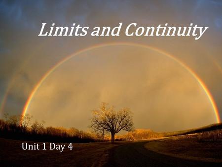 Limits and Continuity Unit 1 Day 4.