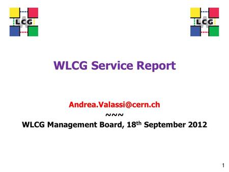 WLCG Service Report ~~~ WLCG Management Board, 18 th September 2012 1.