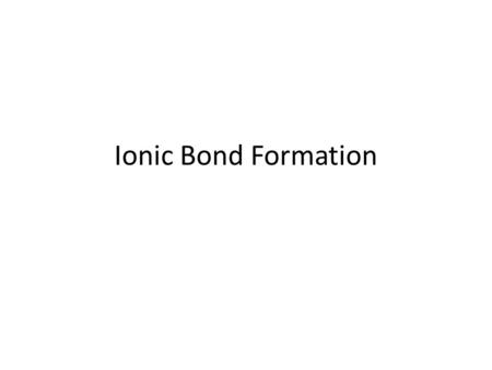 Ionic Bond Formation. 1. Subtract the electronegativity values. An ionic bond should have a value GREATER THAN 1.7 2. Is the compound made from a metal.
