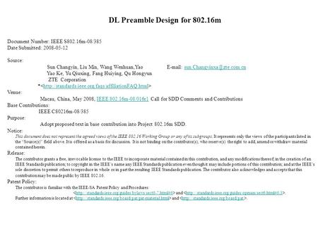 DL Preamble Design for 802.16m Document Number: IEEE S802.16m-08/385 Date Submitted: 2008-05-12 Source: Sun Changyin, Liu Min, Wang Wenhuan,Yao E-mail:
