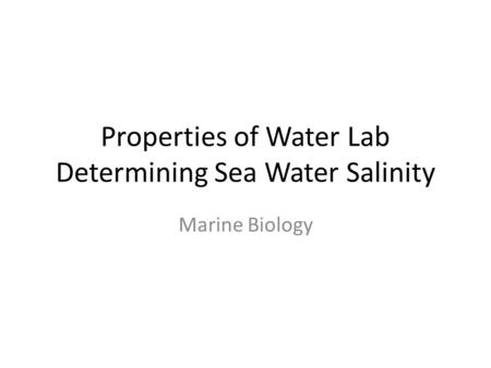 Properties of Water Lab Determining Sea Water Salinity Marine Biology.