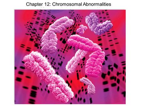 Chapter 12: Chromosomal Abnormalities. Figure 12Bc.