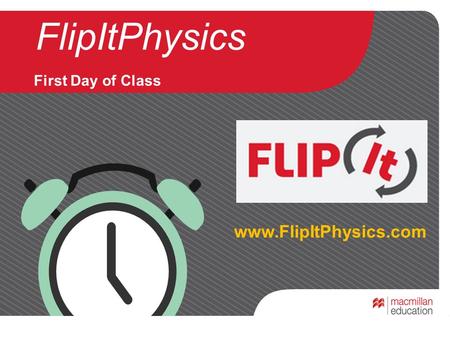 FlipItPhysics First Day of Class www.FlipItPhysics.com.