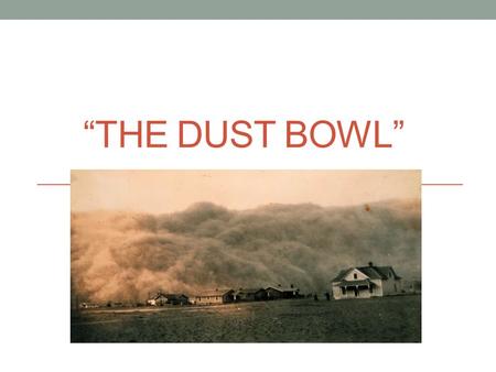 “The Dust Bowl”.