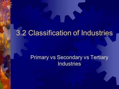 3.2 Classification of Industries