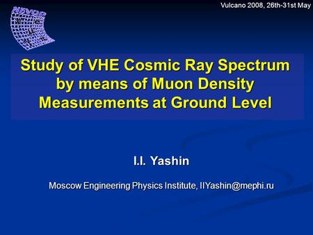 Study of VHE Cosmic Ray Spectrum by means of Muon Density Measurements at Ground Level I.I. Yashin Moscow Engineering Physics Institute,