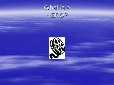 What is a HERO?. The Epic  Also called an heroic poem  Long narrative poem  Reflects values of its society  Tells of the deeds of a larger-than-life.
