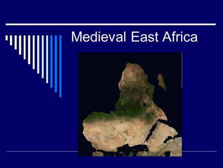 Medieval East Africa.