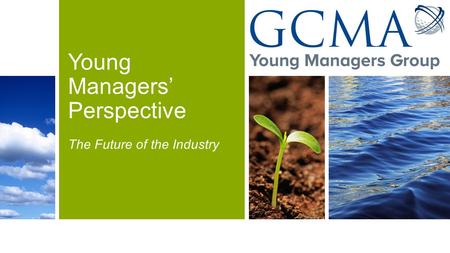 Young Managers’ Perspective The Future of the Industry.