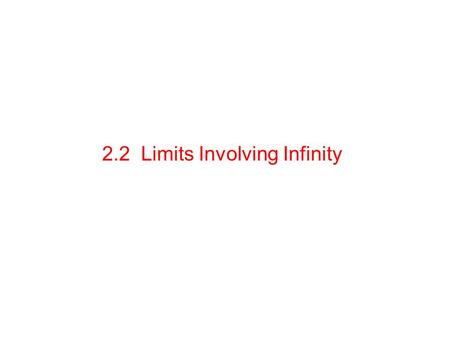 2.2 Limits Involving Infinity Greg Kelly, Hanford High School, Richland, Washington.