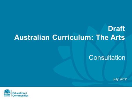 Draft Australian Curriculum: The Arts Consultation July 2012.