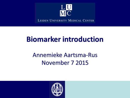Biomarker introduction Annemieke Aartsma-Rus November 7 2015.