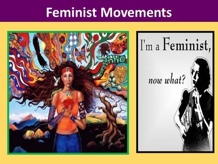 Feminist Movements.