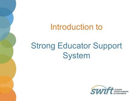 Introduction to Strong Educator Support System.