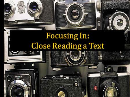 Close Reading A close reading is a careful and purposeful reading. Well actually, it’s rereading. It’s a careful and purposeful rereading of a text.
