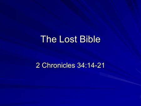10/10/2010 pm The Lost Bible 2 Chronicles 34:14-21 Micky Galloway.