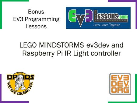 Bonus EV3 Programming Lessons LEGO MINDSTORMS ev3dev and Raspberry Pi IR Light controller.