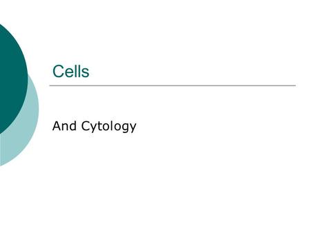 Cells And Cytology.