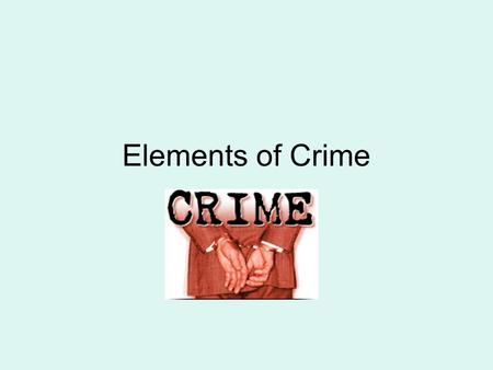 Elements of Crime. For an offender to be convicted of a criminal offence, at common law the prosecution usually must prove: –Actus reus –Mens rea –causation.
