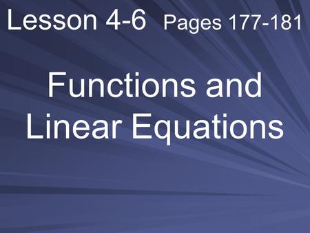 Lesson 4-6 Pages 177-181 Functions and Linear Equations.