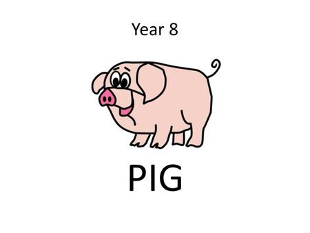 Year 8 PIG. Name 3 properties of metals Shiny, malleable, conductor of heat and electricity.