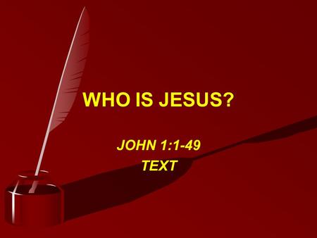 WHO IS JESUS? JOHN 1:1-49 TEXT. WHO IS JESUS? ABUNDANT IN GRACE – VS. 16 EPH. 1:6-8 EPH. 2:5-10 EPH. 3:8.