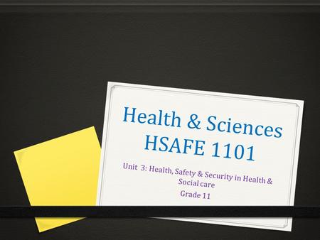 Health & Sciences HSAFE 1101 Unit 3: Health, Safety & Security in Health & Social care Grade 11.