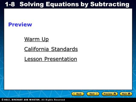 Holt CA Course 1 Solving Equations by Subtracting 1-8 Warm Up Warm Up Lesson Presentation Lesson Presentation California Standards California StandardsPreview.