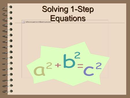 Solving 1-Step Equations 2 An Equation is Like a Balance.