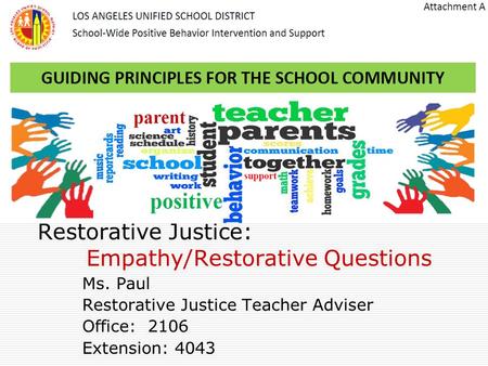 Restorative Justice: Empathy/Restorative Questions Ms. Paul Restorative Justice Teacher Adviser Office: 2106 Extension: 4043.