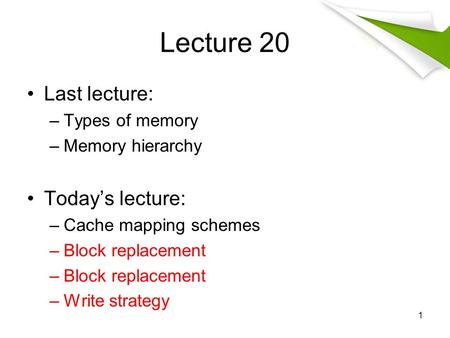 Lecture 20 Last lecture: Today’s lecture: Types of memory