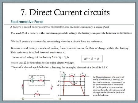 7. Direct Current circuits. 11 Find the currents, which flow in all the wires of the circuit in this figure 12  9 V 6 V b a cd 18 