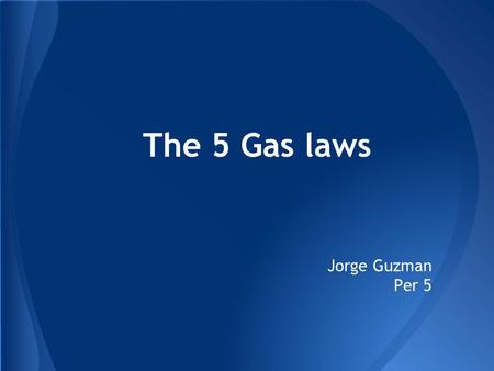 The 5 Gas laws Jorge Guzman Per 5. Boyle's law shows that, at constant temperature, the product of an ideal gas's pressure and volume is always constant.