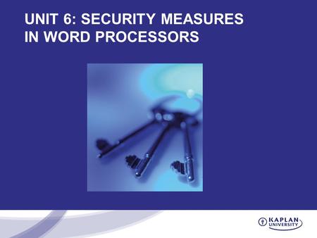 UNIT 6: SECURITY MEASURES IN WORD PROCESSORS. Seminar Topics Assignments due this week Functions of word processing software Microsoft Word features.