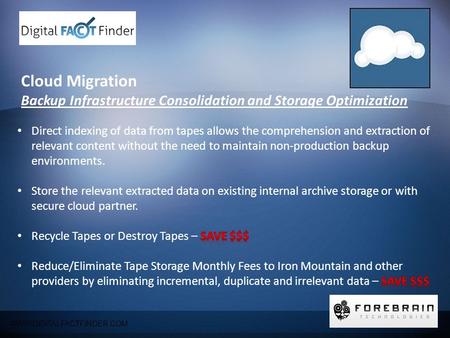 Cloud Migration Backup Infrastructure Consolidation and Storage Optimization WWW.DIGITALFACTFINDER.COM.
